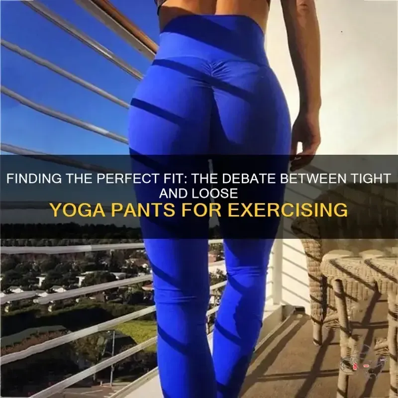 Should yoga pants be tight or loose? Master the Fit.